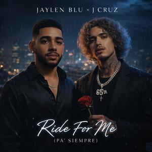 RIDE FOR ME (PA’ SIEMPRE) (feat. J Cruz)