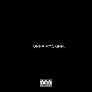 ONNA MY SKINN