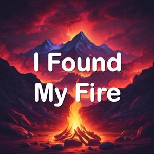 I Found My Fire