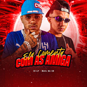 Ela Comenta Com as Amiga