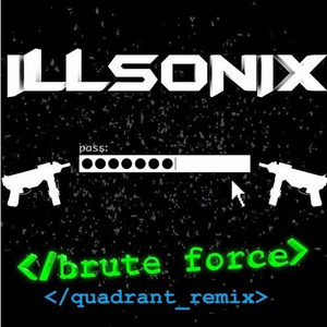 Brute Force (Quadrant Remix)