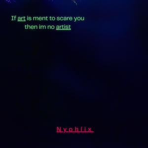 If art is ment to scare you then im no artist