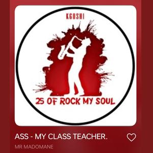 ASS (MY CLASS TEACHER)