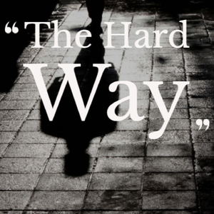 The Hard Way
