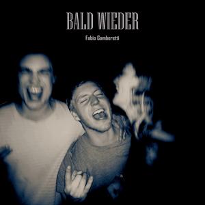 Bald wieder