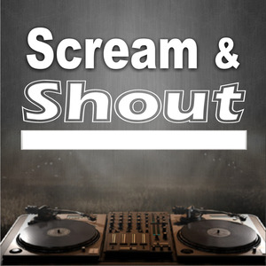 Scream & Shout (Radio Mix)
