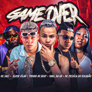 Game Over (feat. Mc Jessica do Escadão & Mc Saci)
