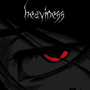 HEAVINESS