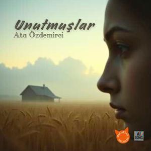 Unutmuşlar (feat. Ata Özdemirci)