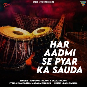 HAR AADMI SE PYAR KA SAUDA