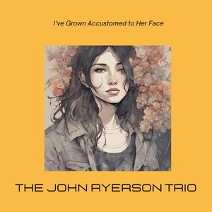 I've Grown Accustomed to Her Face