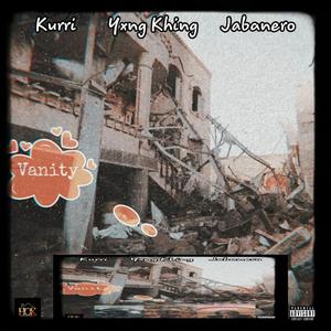 Vanity (feat. Kurri, Yxng Khing & Jabanero)