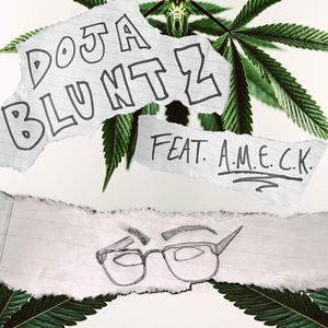 Doja Bluntz (feat. A.M.E.C.K.)