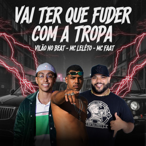 Vai Ter Que Fuder Com a Tropa