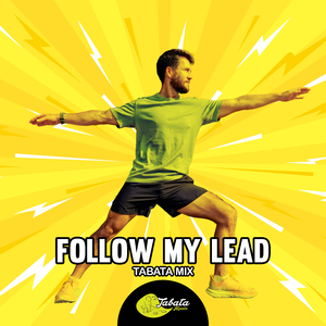 Follow My Lead (Tabata Mix)