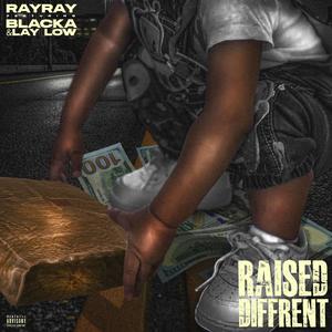 Raised Different (feat. Rappinrayray, Laylow lee & Kblacka)