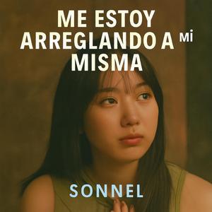 Me Estoy Arreglando a mi misma
