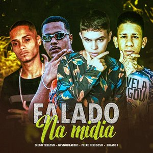 Falado na Midia (feat. Diego Treloso, 100PanoProdutora & MC Saci)