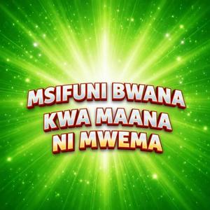 Msifuni Bwana, kwa maana ni mwema