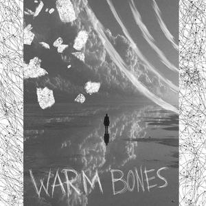 WARM BONES.