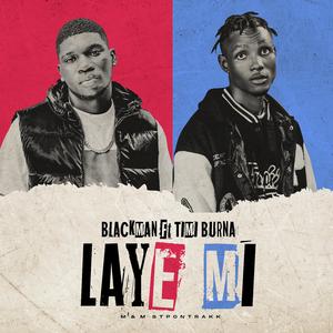 Laye Mi (feat. Timi Burna)