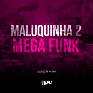 Maluquinha 2 Mega Funk