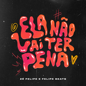 Ela Não Vai Ter Pena