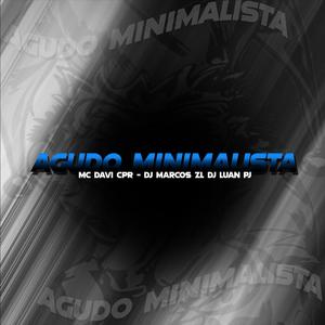 Agudo Minimalista (feat. DJ Luan PJ & MC Davi CPR)