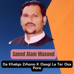 Da Khalqo Zrhono K Osegi La Ter Osa Pore