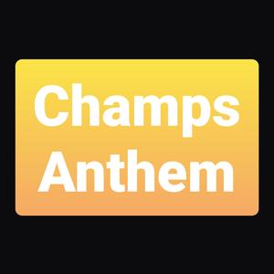 Champs Anthem