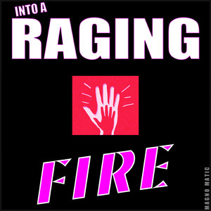 Into a Raging Fire
