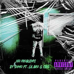 No Problems (feat. Chris Bone Garza & Lil Bro Big Deal)