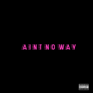 Aint No Way