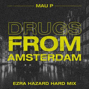 Drugs From Amsterdam (Ezra Hazard Hard Mix)