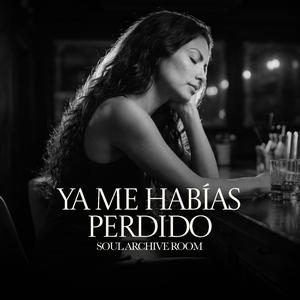 Ya Me Habías Perdido (feat. Elena)