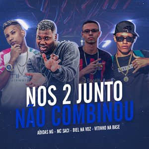 Nós 2 Junto Não Combinou (feat. MC Saci)