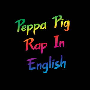 Peppa Pig Rap in English