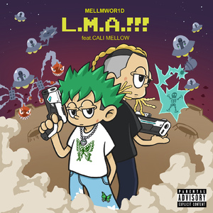 L.M.A.!!! (feat. CALI MELLOW)