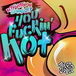 You Smokin' Hot (Radio Edit) [feat. Malesh P]