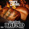 Trife Diesel - Get That Bread (feat. Rubberband Sosh)