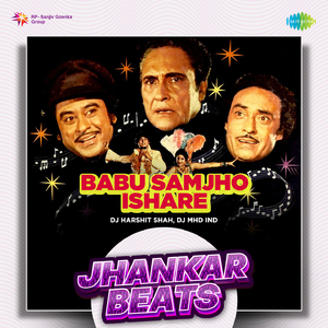 Babu Samjho Ishare - Jhankar Beats