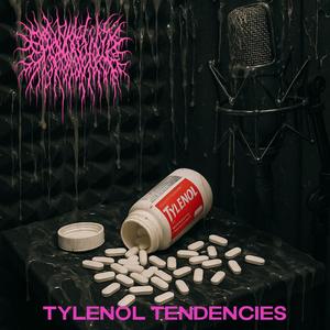 Tylenol Tendencies