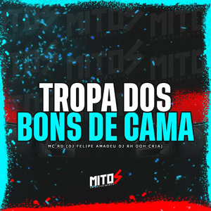 Tropa Dos Bons De Cama