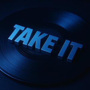 TAKE IT