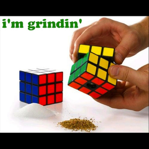 "I'm Grindin"