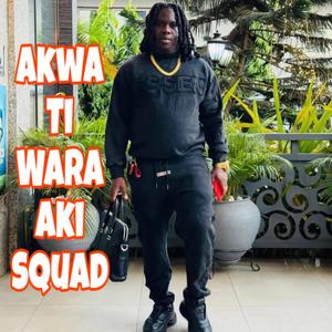 Akwa Okuko Ti Wara Aki Squad (God's Time)