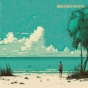 Milquetoasts