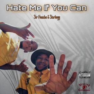 Hate Me If You Can