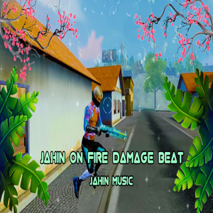 Jahin On Fire Damage Beat
