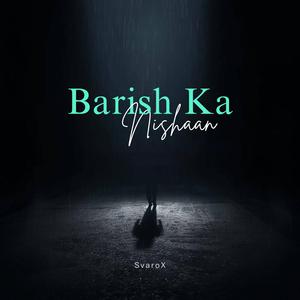 Barish Ka Nishaan